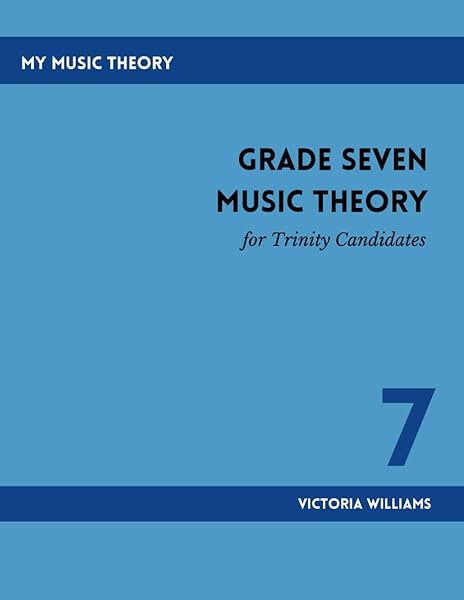 Grade Seven Music Theory for Trinity Candidates Comprehensive Guide for Success in Music Exams