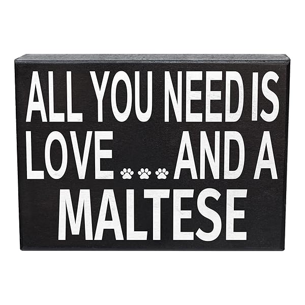 JennyGems All You Need Is Love and a Maltese Wooden Sign for Dog Moms Shelf Decor and Wall Hanging Made in USA