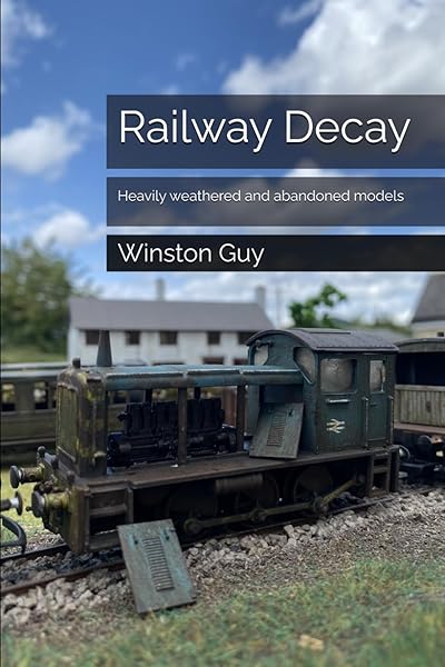 Railway Decay Heavily Weathered and Abandoned Models for Realistic Train Set Displays