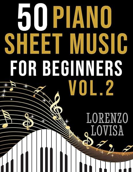 50 Piano Sheet Music for Beginners Volume 2 Simplified Great Classics with Large Font Sizes