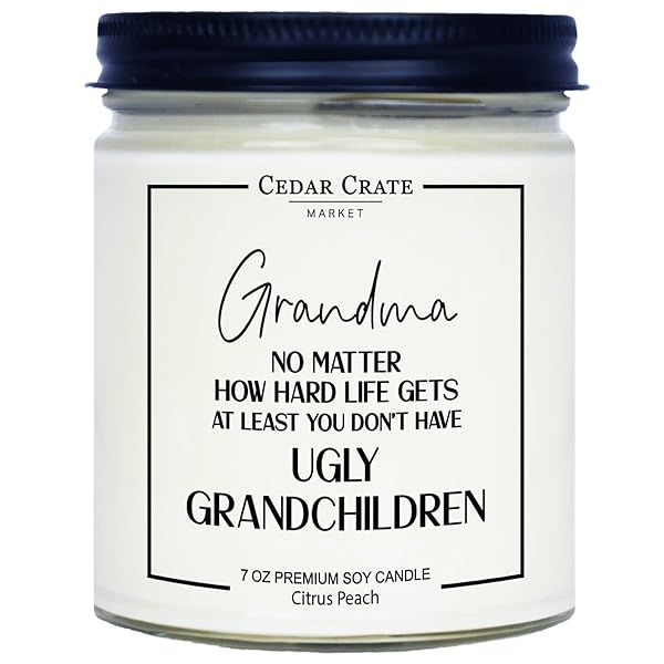 CEDAR CRATE MARKET - Grandmother Gifts - Grandma No Matter How Hard Life Gets - Funny Gifts for Women, for Grandmother, Funny Best Friend Candle