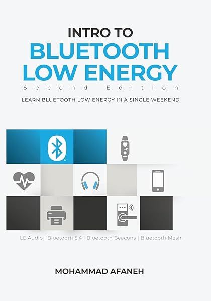 Intro to Bluetooth Low Energy Learn Bluetooth Low Energy in a Single Weekend Guide