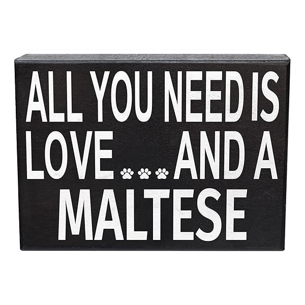 JennyGems All You Need Is Love and a Maltese Wooden Sign for Dog Moms Shelf Decor and Wall Hanging Made in USA