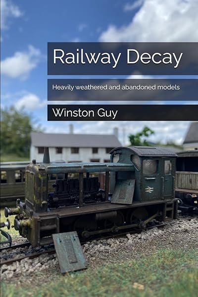Railway Decay Heavily Weathered and Abandoned Models for Realistic Train Set Displays