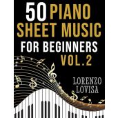 50 Piano Sheet Music for Beginners Volume 2 Simplified Great Classics with Large Font Sizes