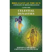 Brilliant as the Sun A Retelling of Srimad Bhagavatam Canto Nine Celestial Dynasties for Spiritual Enlightenment and Wisdom