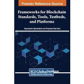 Blockchain Standards Frameworks Tools Testbeds and Platforms for Rapid Development and Implementation