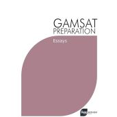 GAMSAT Preparation Essays Efficient Methods Detailed Techniques Proven Strategies for Success in GAMSAT