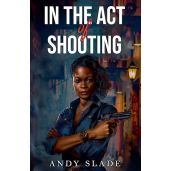 In the Act of Shooting A Comprehensive Guide to Mastering Photography Techniques