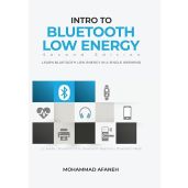 Intro to Bluetooth Low Energy Learn Bluetooth Low Energy in a Single Weekend Guide