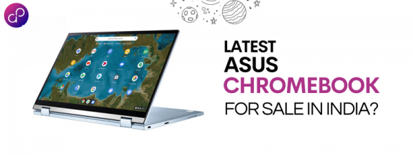 How Can Get the Latest Asus Chromebook for Sale in India?
