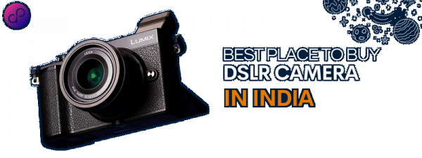 Best place to buy DSLR cameras in India