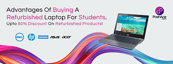 Advantages Of Buying A Refurbished Laptop For Students! 