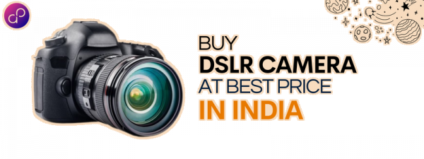 Buy DSLR camera at best price in India